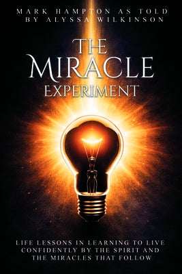 The Miracle Experiment by Hampton, Mark