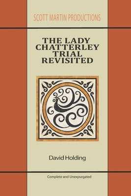 The Lady Chatterley Trial Revisited by Holding, David