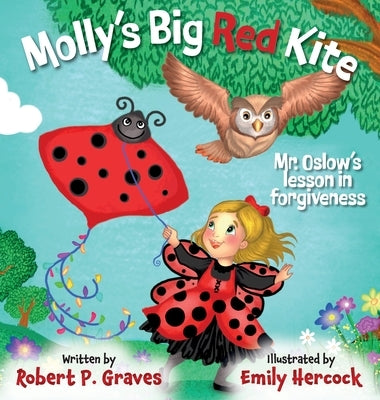 Molly's Big Red Kite: Mr. Oslow's Lesson In Forgiveness by Graves, Robert P.