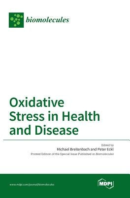 Oxidative Stress in Health and Disease by Breitenbach, Michael