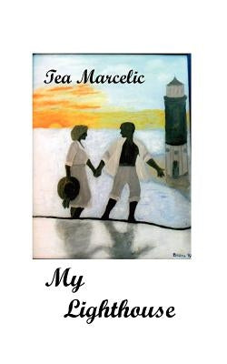My Lighthouse: Life Without Love Feels Empty by Marcelic, Tea