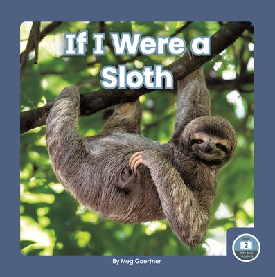 If I Were a Sloth by Gaertner, Meg