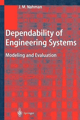 Dependability of Engineering Systems: Modeling and Evaluation by Nahman, Jovan M.