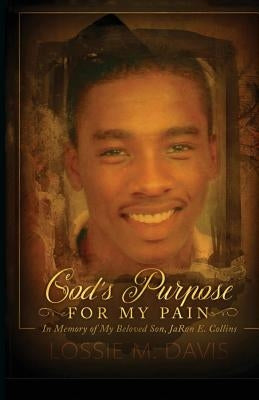 God's Purpose For My Pain by Davis, Lossie