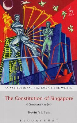 The Constitution of Singapore: A Contextual Analysis by Tan, Kevin Yl