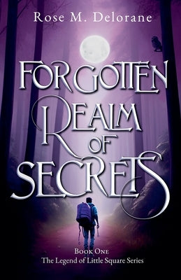 Forgotten Realm of Secrets by Delorane, Rose M.