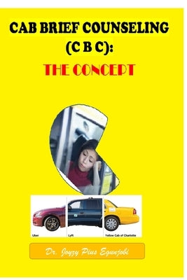 Cab Brief Counseling (CBC): The Concept by Egunjobi, Joyzy Pius