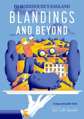 Blandings and Beyond: Pg Wodehouse's England by Bruce, Robert