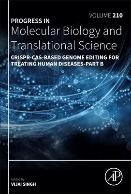 Crispr-Cas-Based Genome Editing for Treating Human Diseases - Part B: Volume 210 by Singh, Vijai