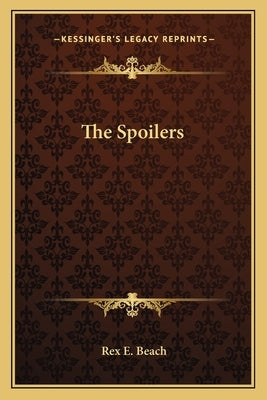 The Spoilers by Beach, Rex E.