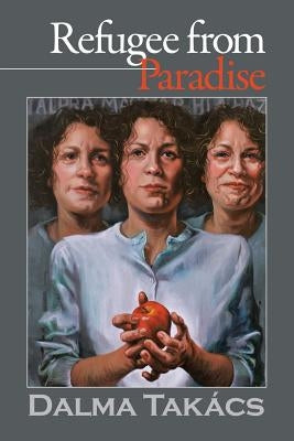 Refugee from Paradise by Takacs, Dalma