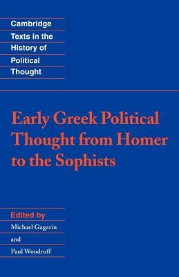 Early Greek Political Thought from Homer to the Sophists by Gagarin, Michael