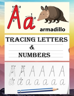 Tracing Letters and Numbers: 77 pages Alphabet workbook for preschoolers pre k, and kindergarten letter book letter books kids preschool, kindergarten by Morel, Robert