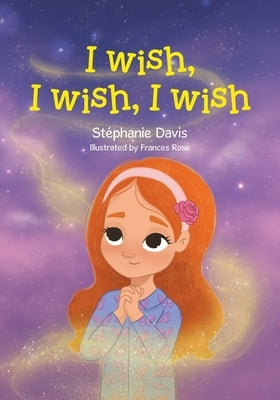 I wish, I wish, I wish by Davis, Stéphanie