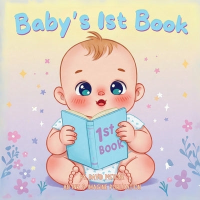 Baby's First Book: The Beginning of a Beautiful Journey by Pistone, David