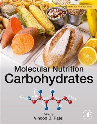 Molecular Nutrition: Carbohydrates by Patel, Vinood B.