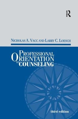 Professional Orientation to Counseling by Vacc, Nicholas