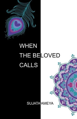 When The Beloved Calls by Ameya, Sujata