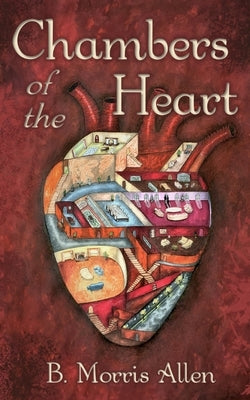 Chambers of the Heart: speculative stories by Allen, B. Morris
