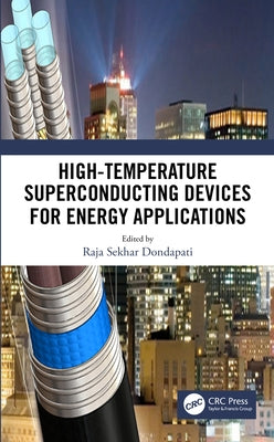 High-Temperature Superconducting Devices for Energy Applications by Dondapati, Raja Sekhar