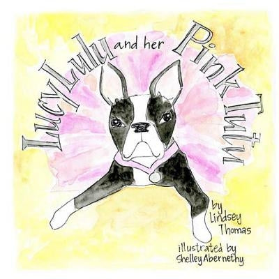 Lucy Lu Lu and Her Pink Tutu by Thomas, Lindsey M.