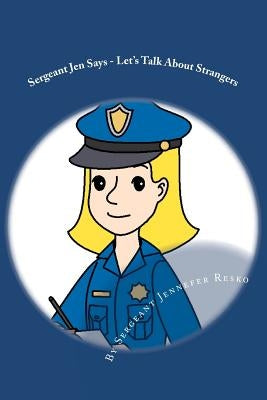 Sergeant Jen Says...: Let's Talk About Strangers by Indah