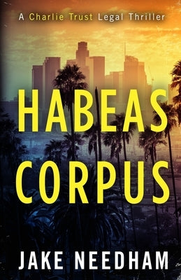 Habeas Corpus by Needham, Jake