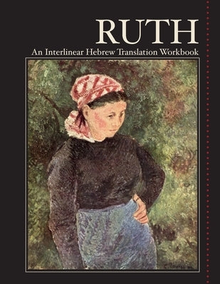 Ruth: An Interlinear Hebrew Translation Workbook by McKay, Kim