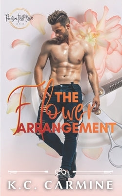 The Flower Arrangement: MM Contemporary Romance Novella by Carmine, K. C.