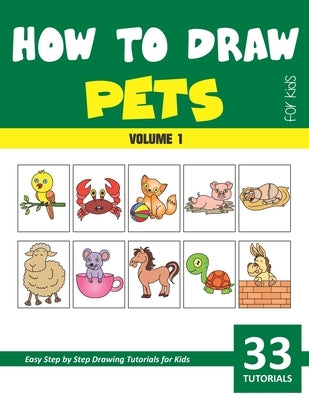How to Draw Pets for Kids - Volume 1 by Rai, Sonia