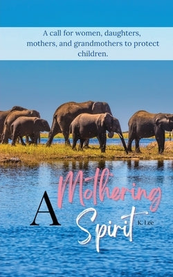 A Mothering Spirit by Lee, K.