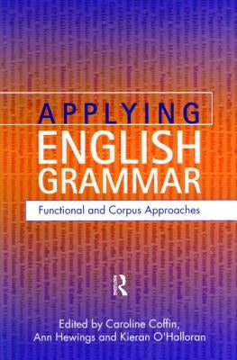 Applying English Grammar.: Corpus and Functional Approaches by Coffin, Caroline