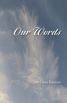 Our Words by Barrette, Dana
