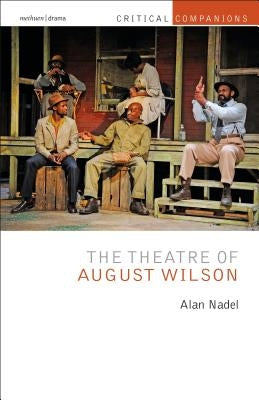 The Theatre of August Wilson by Nadel, Alan
