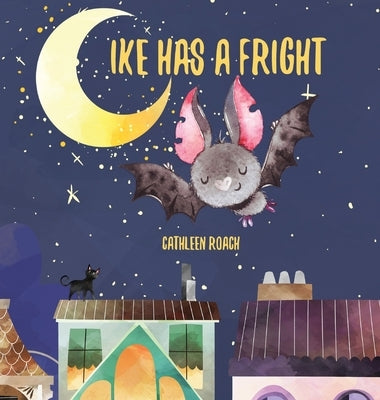 Ike Has A Fright by Roach, Cathleen