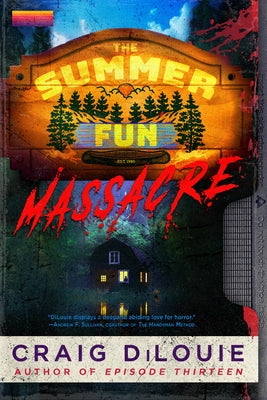 The Summer Fun Massacre by Dilouie, Craig