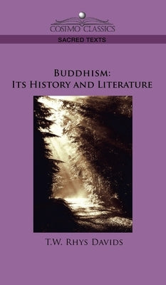 Buddhism: Its History and Literature by Davids, T. W. Rhys