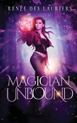 Magician Unbound by Des Lauriers, Renée