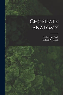 Chordate Anatomy by Neal, Herbert 1869-1940