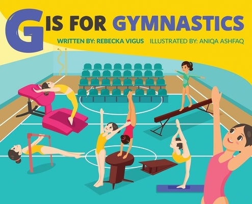 G is for Gymnastics by Vigus, Rebecka