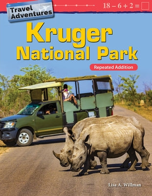 Travel Adventures: Kruger National Park: Repeated Addition by Willman, Lisa A.