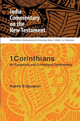 1 Corinthians: An Exegetical and Contextual Commentary by Spurgeon, Andrew