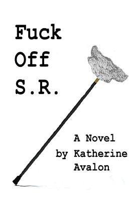 Fuck Off S.R. by Avalon, Katherine