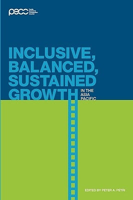 Inclusive, Balanced, Sustained Growth in the Asia-Pacific by Petri, Peter a.