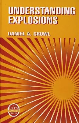 Understanding Explosions by Crowl, Daniel A.
