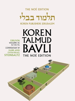 Koren Talmud Bavli V3c: Eiruvin, Daf 52b-76a, Noe Color Pb, H/E by Steinsaltz, Adin