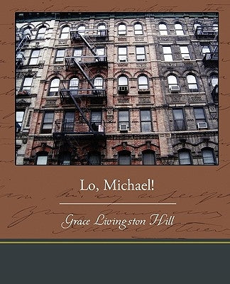 Lo, Michael! by Hill, Grace Livingston