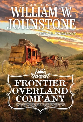 The Frontier Overland Company by Johnstone, William W.