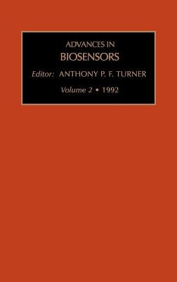 Advances in Biosensors: Volume 2 by Turner, Anthony