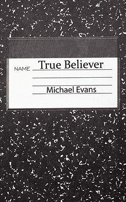 True Believer by Evans, Michael